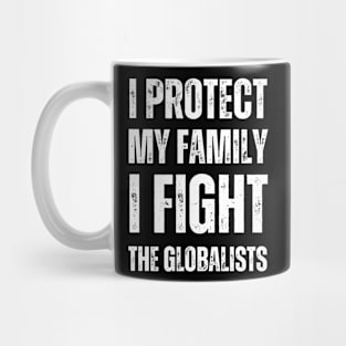 I protect my family I fight the globalists Mug